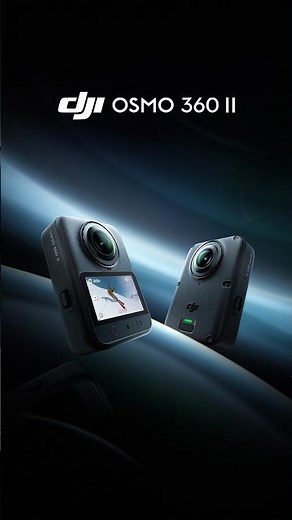 新登場 DJI Osmo 360 II —— 壮大さは止まらない