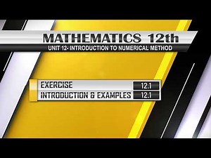 NEW Math 12th EXERCISE 12.1 | Introduction to Numerical Methods | Intro & Examples #numeicalmethod