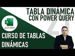 Curso de Tablas Dinámicas Desde Cero | Como hacer una Tabla Dinámica desde Power Query | Clase 21