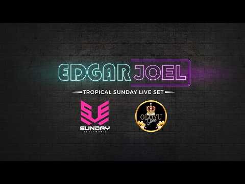 Edgar Joel Live Set Chile 🇨🇱 | Tropical Sunday Session 2026