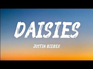 Daisies - Justin Bieber (Lyrics)