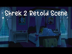 Shrek 2 Retold | Fiona Sleeping Scene 💤