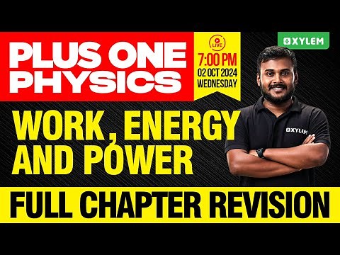 Plus One Physics | Work, Energy and Power | Full Chapter Revision | Xylem Plus One