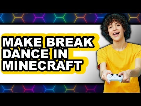 How to Make Break Dance in Minecraft - Full Guide