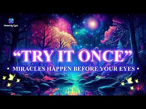 "TRY THIS ONCE = MIRACLES EVERYWHERE" ✧ ⃰ 444 Hz ✧ ⃰ Bring Abundance and Positive Transformation