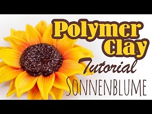 [Polymer Clay Tutorial] Sonnenblume | Hand in Hand Kreativ