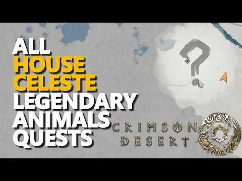 House Celeste - Legendary Animals ALL QUESTS Crimson Desert