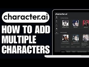 How To Add Multiple Characters In Character AI (Step by Step)