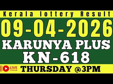 KERALA KARUNYA PLUS KN-618 KERALA LOTTERY RESULT 9.4.26 | LIVE KERALA LOTTERY RESULT TODAY.
