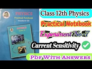 Class 12th Physics Practical Notebook|| Experiment no.7 Current Sensitivity all answers||