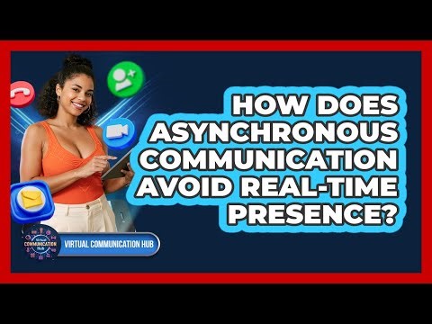 How Does Asynchronous Communication Avoid Real-Time Presence?