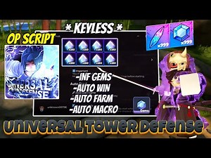 Universal Tower Defense Script *NO KEY* | Auto Farm, Auto Win, Auto Macro & Inf Gems | Roblox