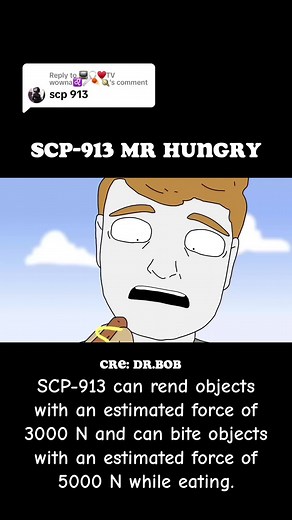 Replying to @📺🎧♥️TV wowna♌🩹☄️🪐 SCP-913 appears to be a middle-aged African- American male with an extremely fast metabolism. SCP-913 requires the recommended daily caloric intake for a normal human every 2 hours. SCP 913 will enter into a trance state if not fed the specified amount of calories in a two-hour period. While affected, SCP913 will break down and ingest any solid matter within sight. This ingestion can include normally indigestible matter such as wood, plastics, and metals, and d