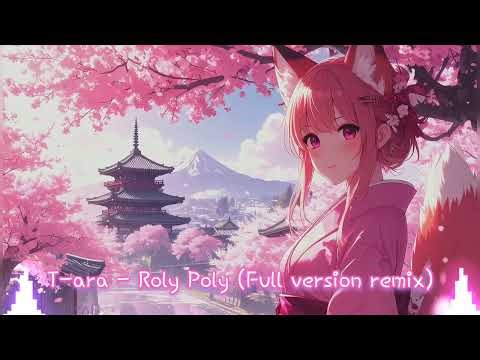 T-ara - Roly Poly Remix(Full ver)