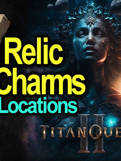All Relic and Charms | Location and farming areas | Titan Quest 2#titanquest2