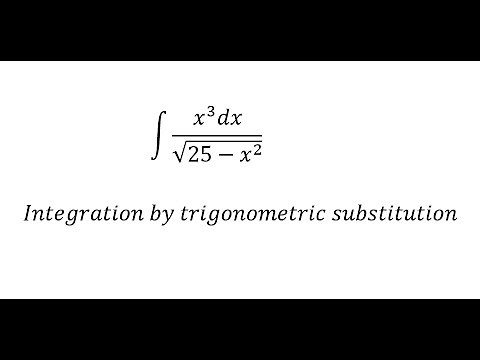 Calculus Help: Integral of (x^3 dx)/√(25-x^2 ) - Integration by trigonometric substitution