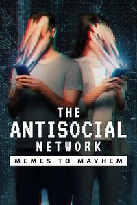 The Antisocial Network: Memes to Mayhem (2024) - Movie