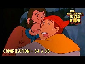 Marathon 1h30 des Mystérieuses cités d'or - Épisodes 34 à 36