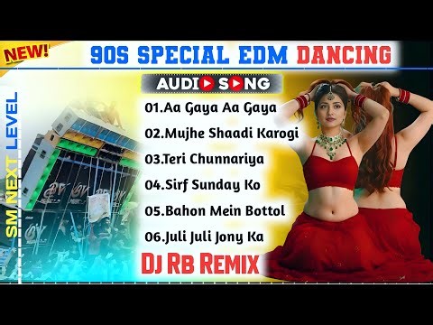 90s special Edm dancing Drop mix Dj Rb Remix,Edm Song Sm Next Level