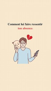Comment lui faire ressentir ton absence. | Les Codes de l’Amour