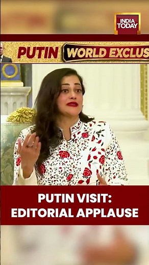 Editorials Applaud Putin Visit | Key Highlights & Analysis