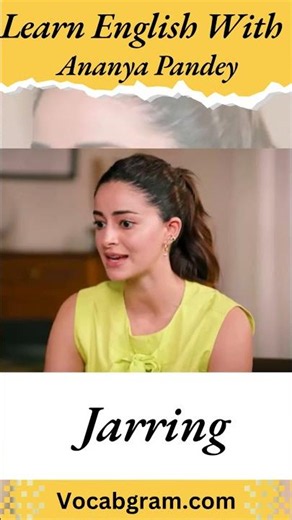 Jarring meaning - Learn Spoken English with Ananya Panday