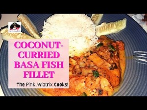 How to cook COCONUT CURRIED BASA fish fillet | The Pink Aviatrix Cooks