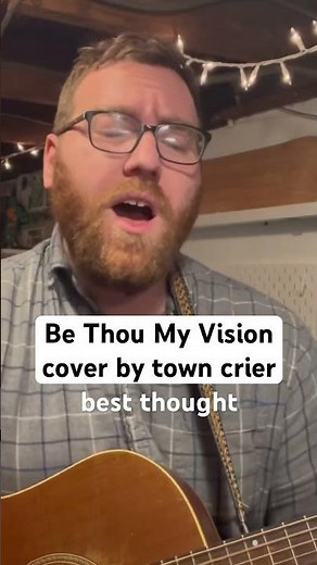 “Be Thou My Vision” - acoustic performance by town crier