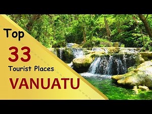 "VANUATU" Top 33 Tourist Places | Vanuatu Tourism