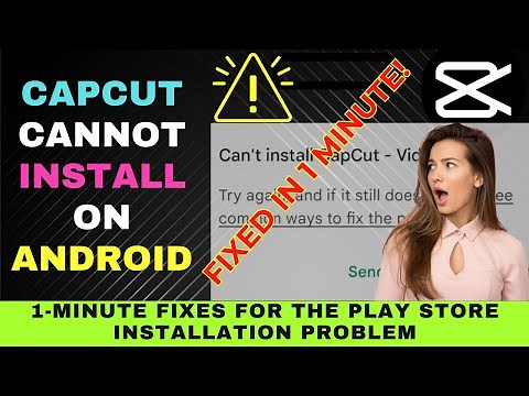 5 Ways to Fix CapCut Not Installed Problem in Android - Quick and Easy 1-Minute Solutions