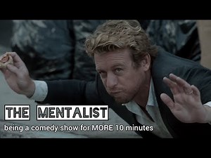 The Mentalist being a comedy show for MORE 10 minutes