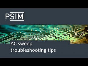 AC sweep troubleshooting tips | PSIM