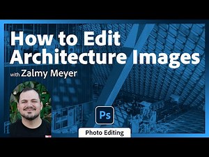 How to Edit Architecture Images in Adobe Photoshop and Lightroom with Zalmy Meyer