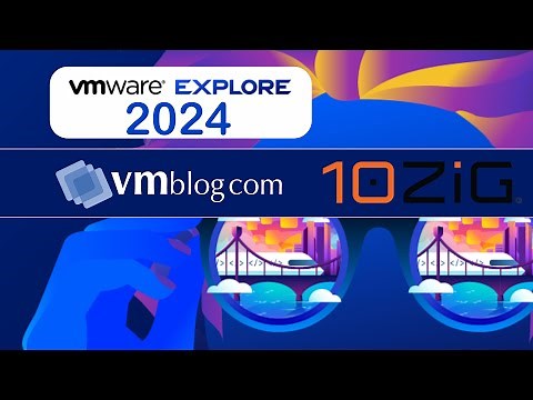 10ZiG Showcases Modern Thin and Zero Clients at VMware Explore 2024 | VMblog Interview