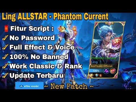Script Skin Ling All Star - Phantom Current No Password | Full Effect Voice | Patch Terbaru