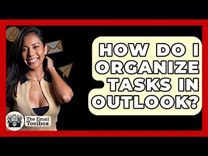 How Do I Organize Tasks In Outlook? - TheEmailToolbox.com