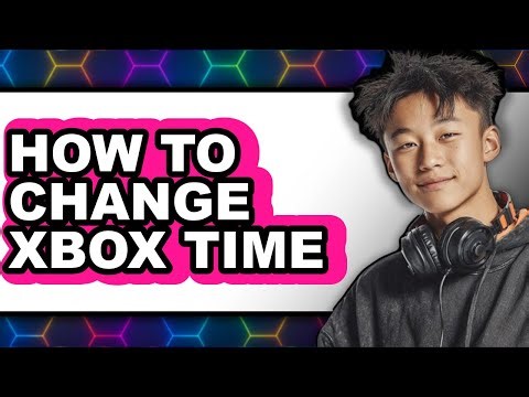 How to Change Xbox Time (easy Method)