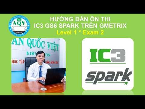 IC3 GS6 Spark Level 1 | Gmetrix Exam 2 | ThS. Phan Phước Long