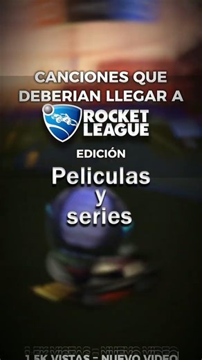 CANCIONES QUE DEBERIAN LLEGAR A ROCKET LEAGUE EDICION PELICULAS Y SERIES #rocketleague #rl #rocket