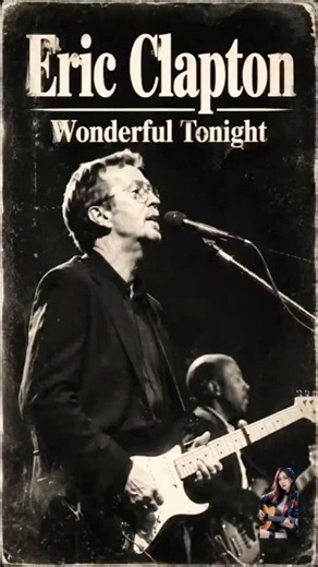 Wonderful Tonight - Eric Clapton #classicrock #balladrock #lyrics