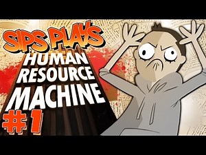 Sips Plays Human Resource Machine - (9/11/2015) #1