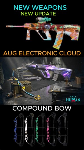 ONCE HUMAN NEW UPDATE - ONCE HUMAN NEW WEAPONS- ELECTRONIC CLOUD & COMPOUND BOW #oncehuman