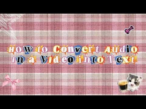 Procedure Text: How to Convert Audio in a Video into Text