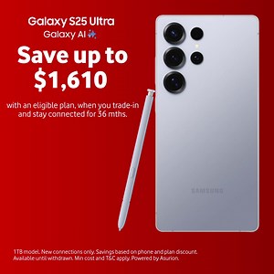 Save up to $1,610 on the Galaxy S25 Ultra with an eligible plan, when you trade-in and stay connected for 36 mths. Samsung Galaxy S25 Ultra 1TB. Savings based on trade-in of S24 Ultra 1TB model in Good Working Order $400 off RRP $10/mth off plan fees. Savings forfeited if cancelled and undiscounted device due. New connections only. Available until withdrawn. Powered by Asurion. T&C apply. | Vodafone Australia