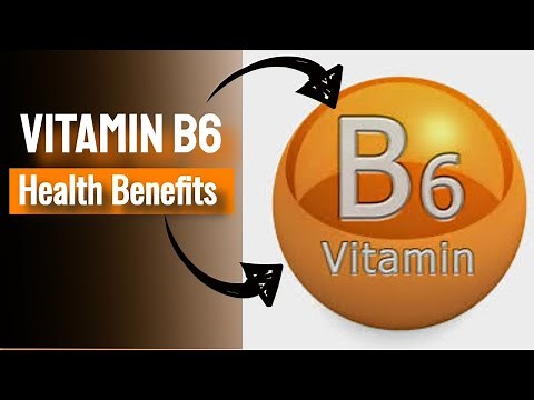 Vitamin B6 - Health Benefits of Vitamin B6 - Vitamin B6 Explained