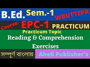 B.Ed. (Sem.-1) Practicum EPC-1 Reading and Comprehension Exercises. (Aheli Publishers)