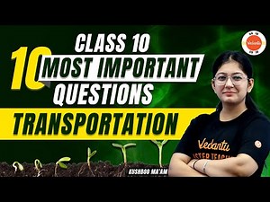 10 Most Important Questions from Transportation Class 10th | CBSE Class 10 Biology | NCERT Science