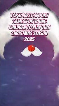 Top 10 Spookiest Games For Kids To Play This Christmas 2025
