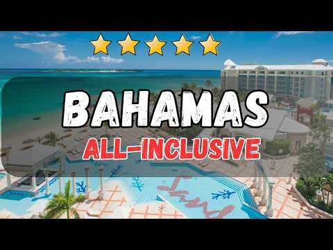 5 Best All-Inclusive Resorts in Bahamas 2026 | Nassau & Paradise Island Reviews