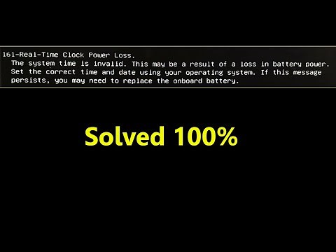 161- Real Time Clock Power loss Error | The system time is invalid [Solved]